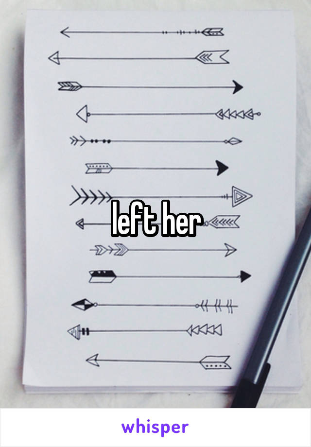 left her