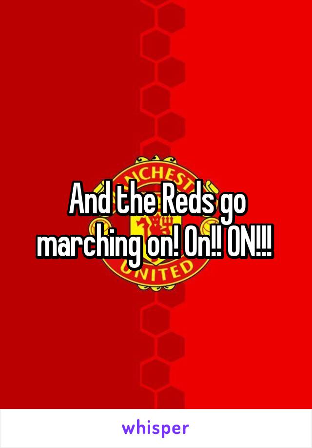 And the Reds go marching on! On!! ON!!! 