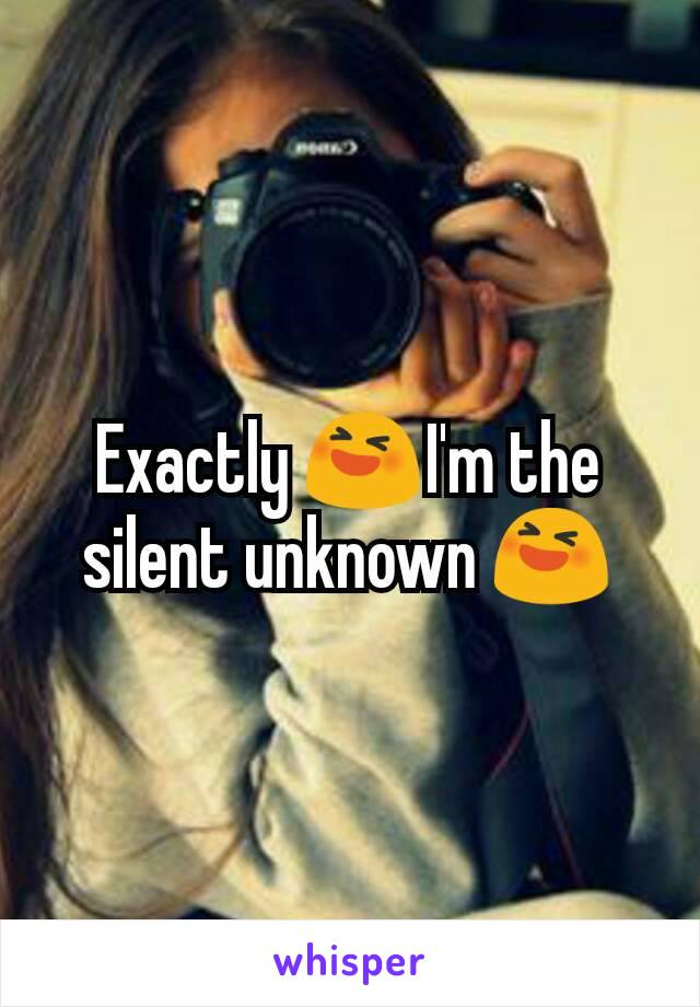 Exactly 😆I'm the silent unknown 😆