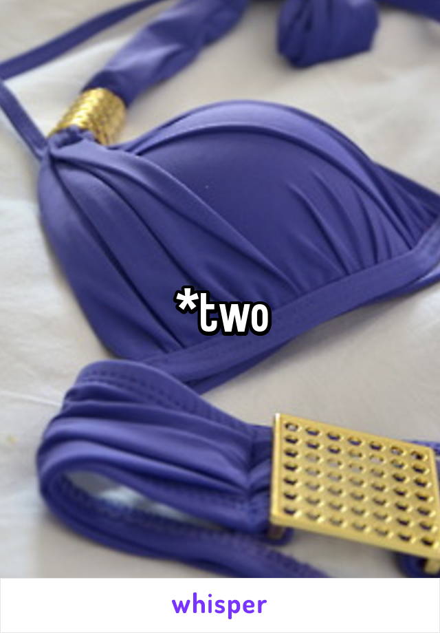 *two