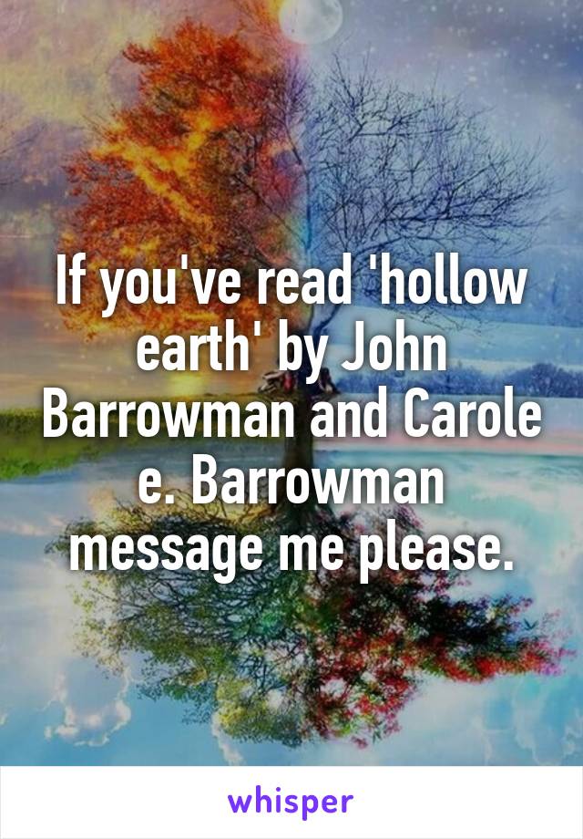 If you've read 'hollow earth' by John Barrowman and Carole e. Barrowman message me please.