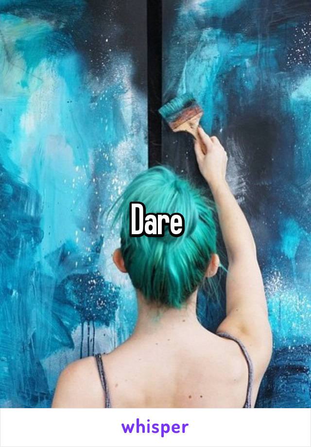 Dare