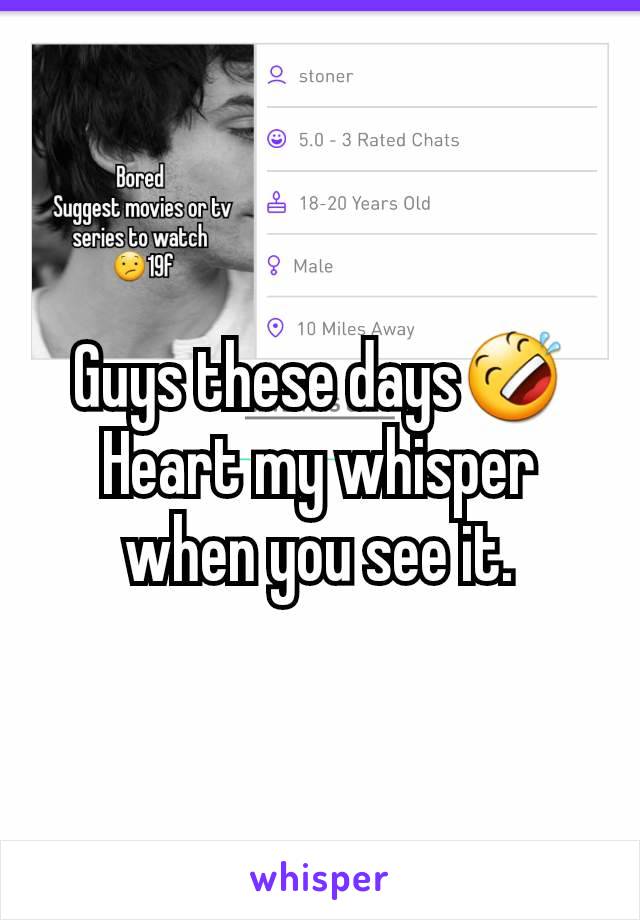 Guys these days🤣
Heart my whisper when you see it.