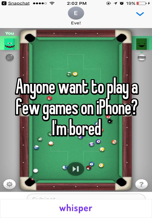 Anyone want to play a few games on iPhone? I'm bored