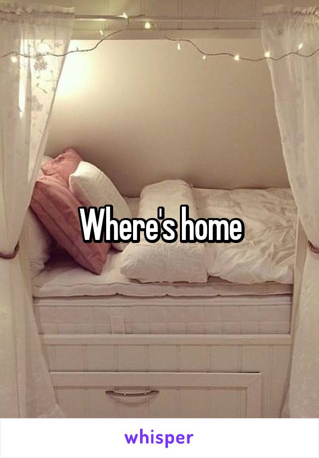 Where's home