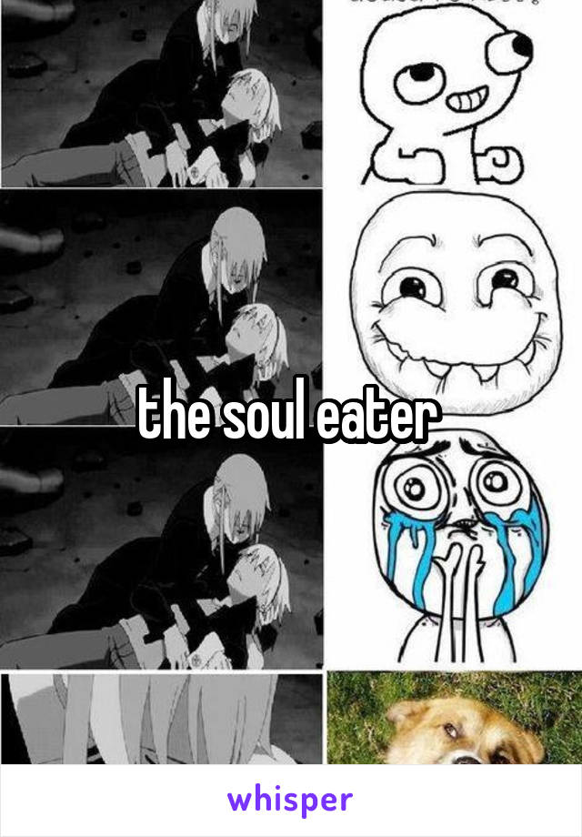 the soul eater 