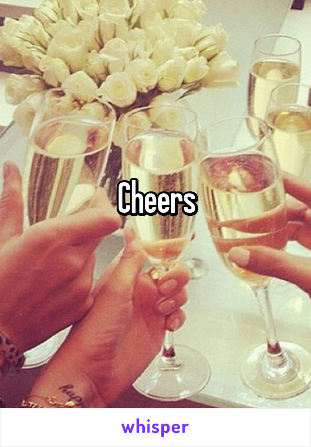  Cheers 
