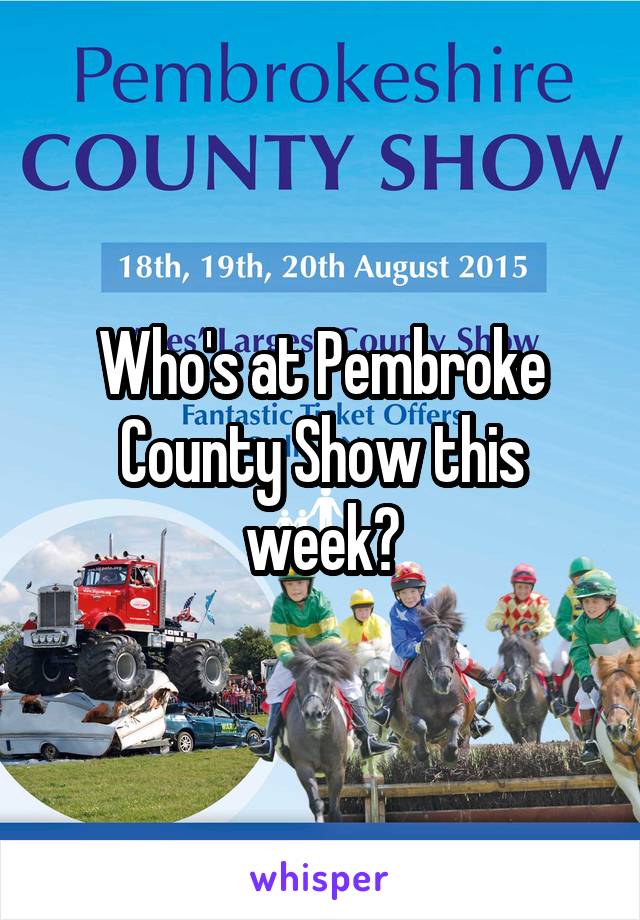 Who's at Pembroke County Show this week?