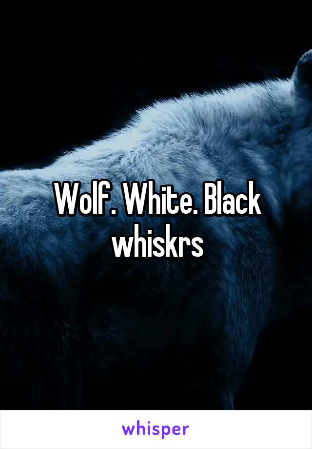 Wolf. White. Black whiskrs