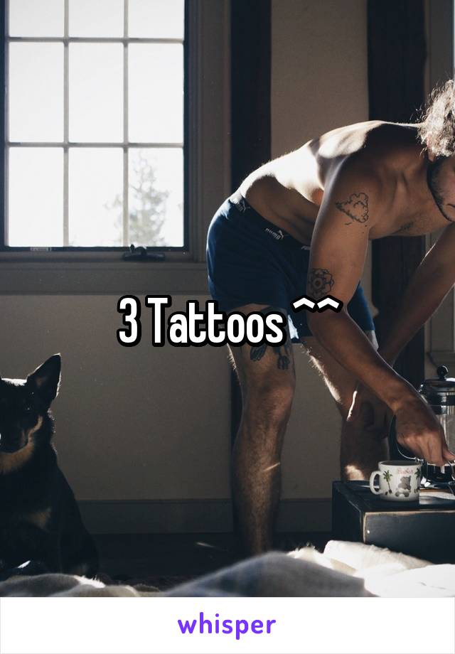 3 Tattoos ^^