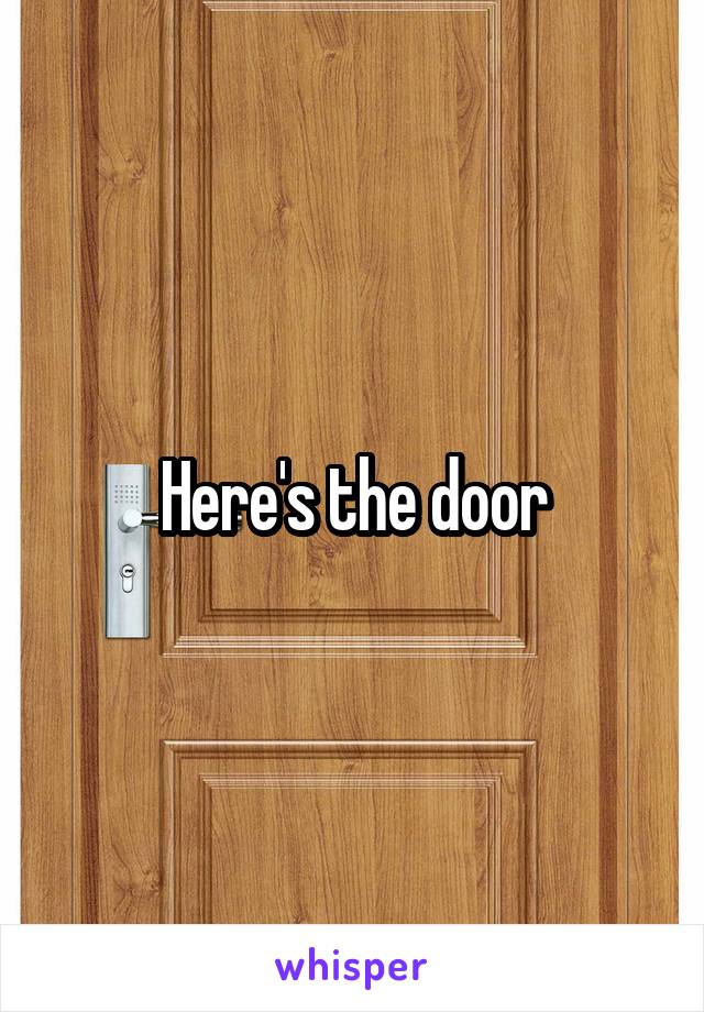 Here's the door