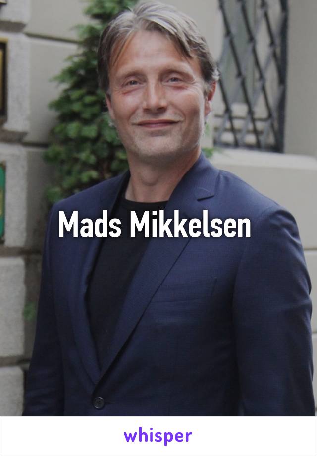 Mads Mikkelsen 