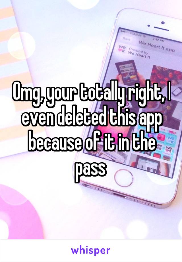 Omg, your totally right, I even deleted this app because of it in the pass 