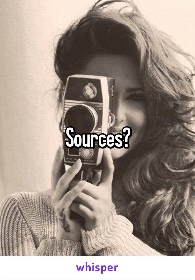 Sources?