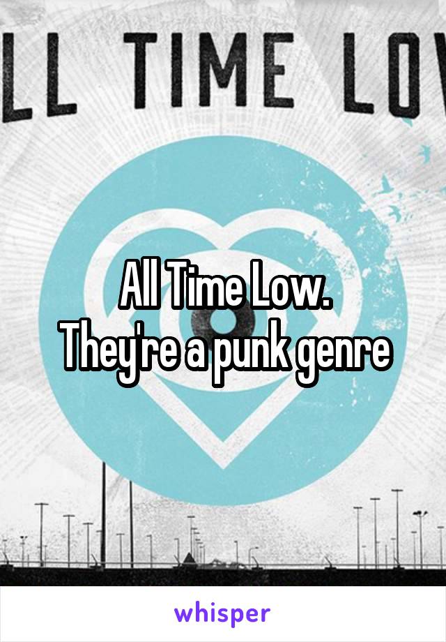 All Time Low.
They're a punk genre