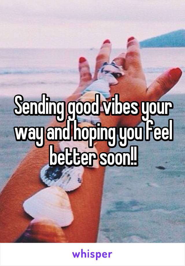 Sending good vibes your way and hoping you feel better soon!!