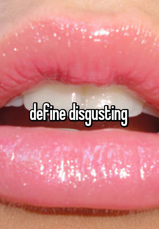 define-disgusting