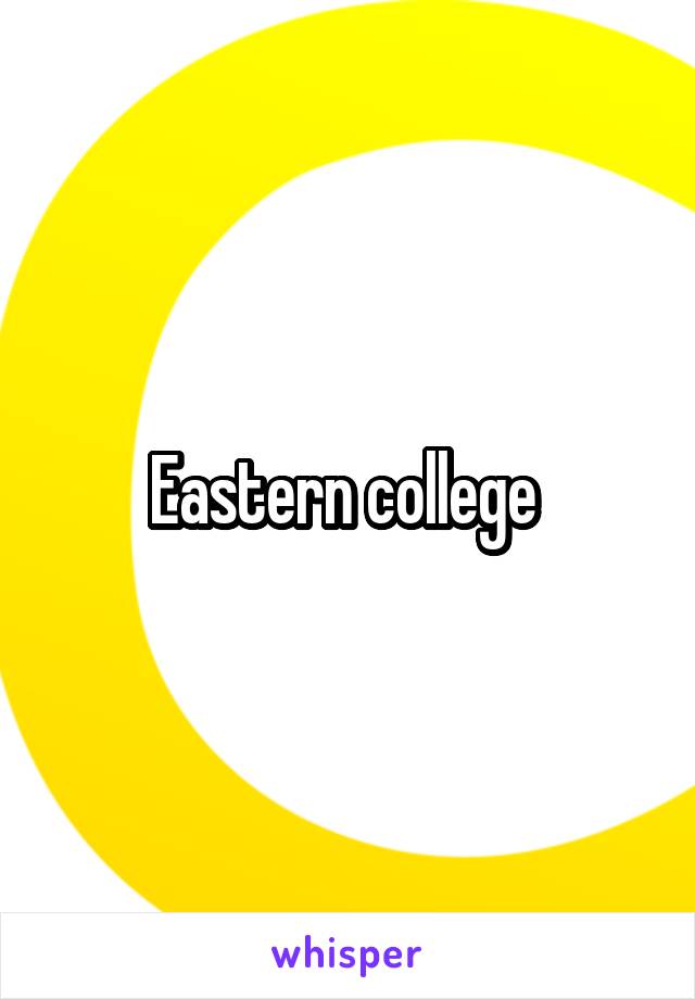 Eastern college 