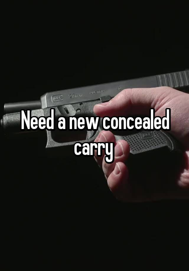 Need a new concealed carry 