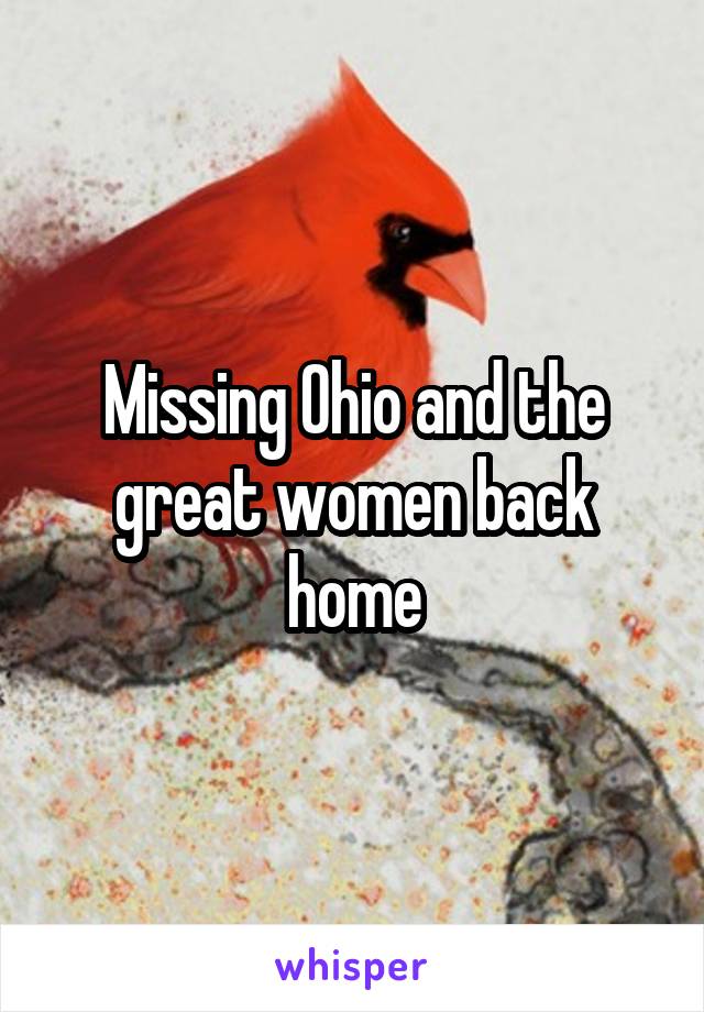 Missing Ohio and the great women back home