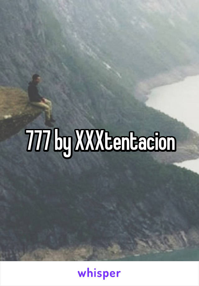 777 by XXXtentacion