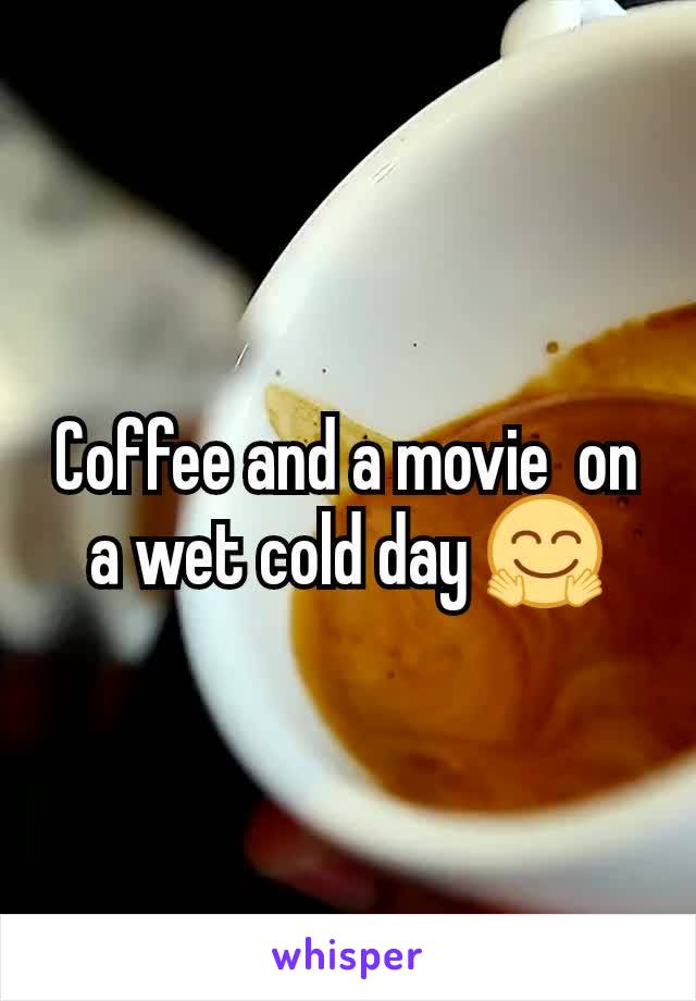 Coffee and a movie  on a wet cold day 🤗