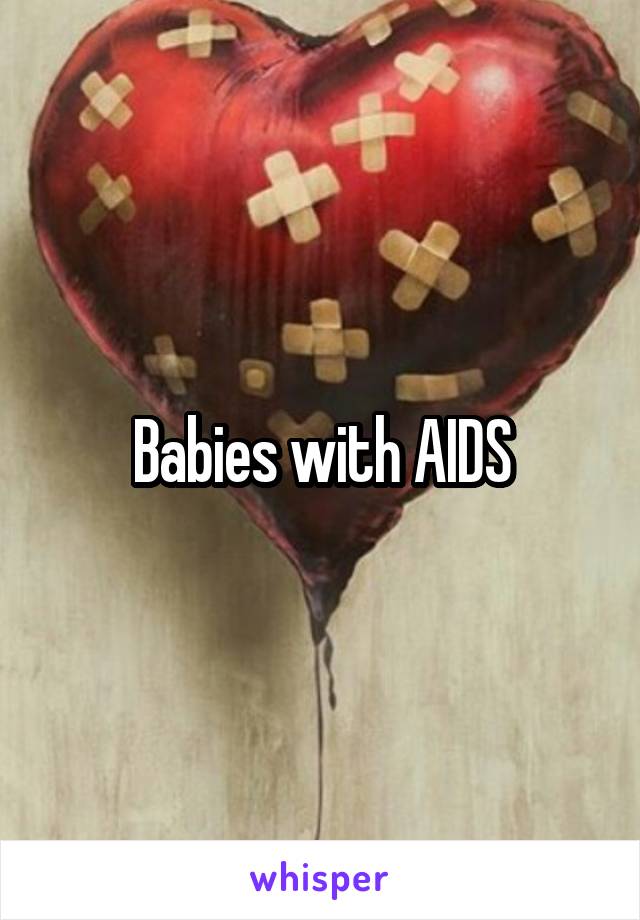 Babies with AIDS