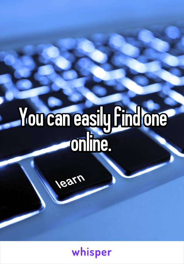 You can easily find one online. 