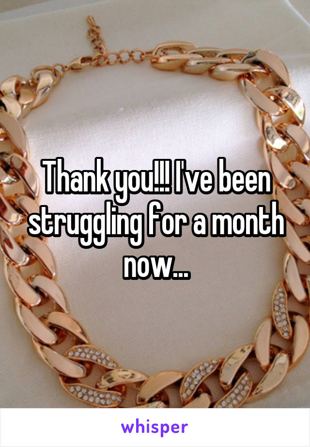 Thank you!!! I've been struggling for a month now...