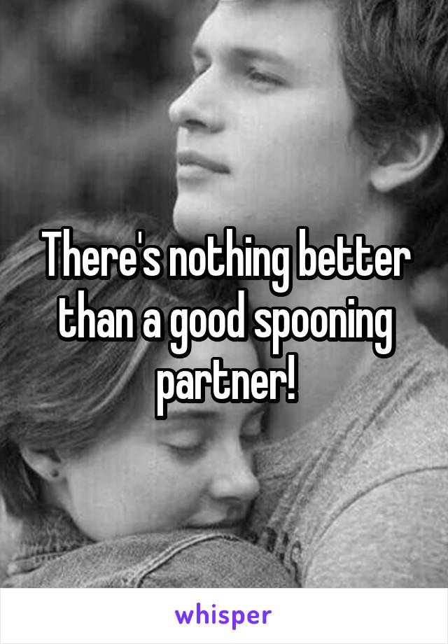 There's nothing better than a good spooning partner!