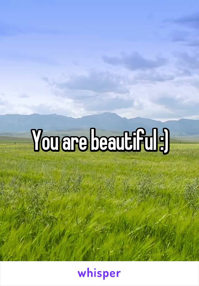 You are beautiful :)