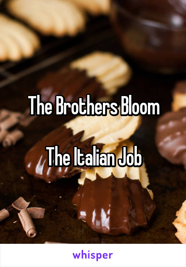 The Brothers Bloom

The Italian Job