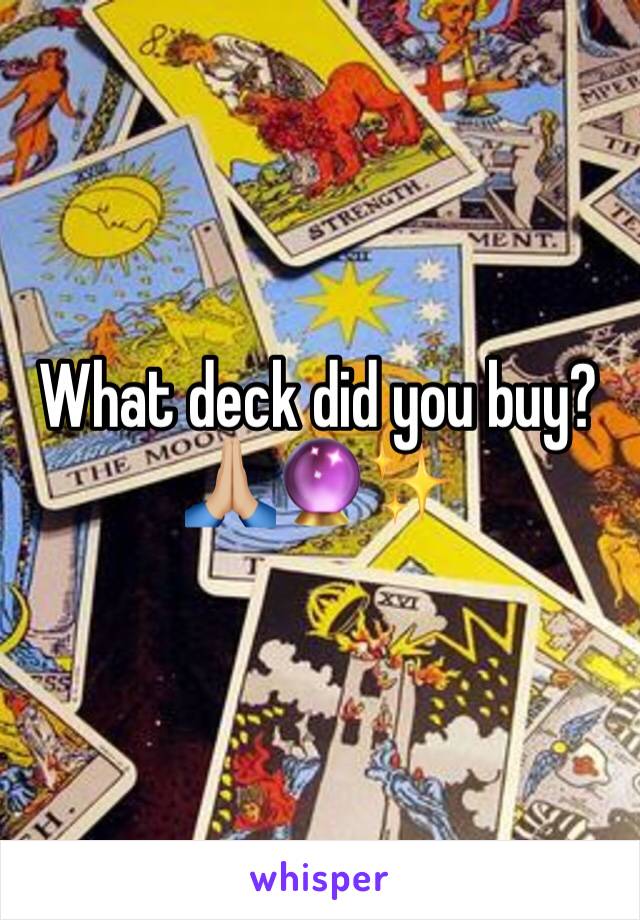 What deck did you buy? 🙏🏼🔮✨