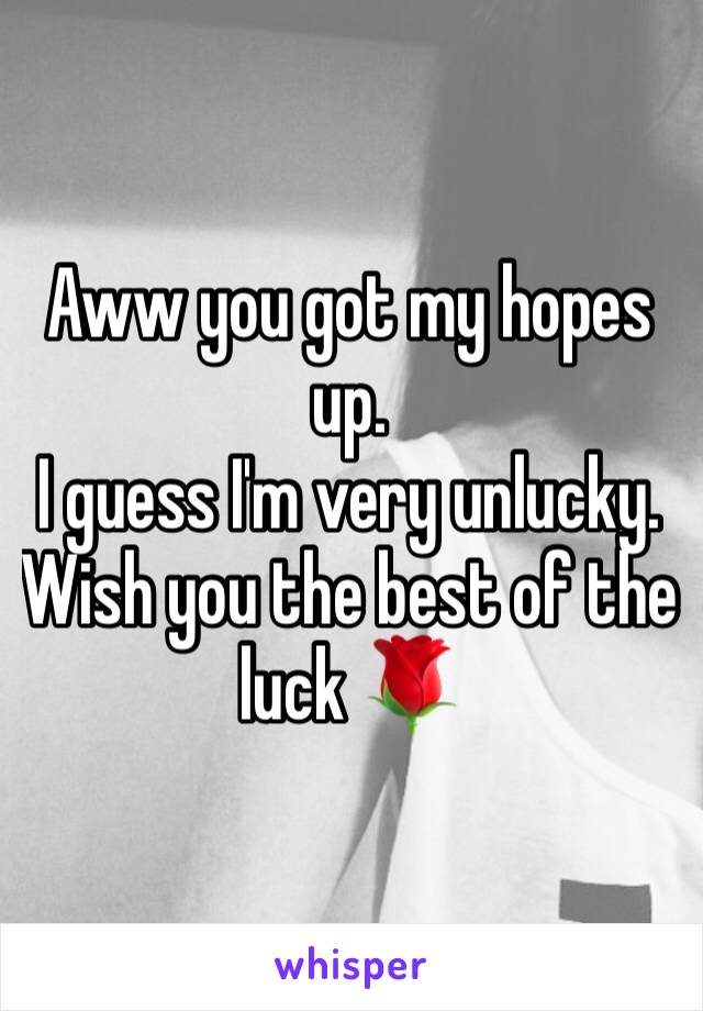 Aww you got my hopes up.
I guess I'm very unlucky.
Wish you the best of the luck 🌹