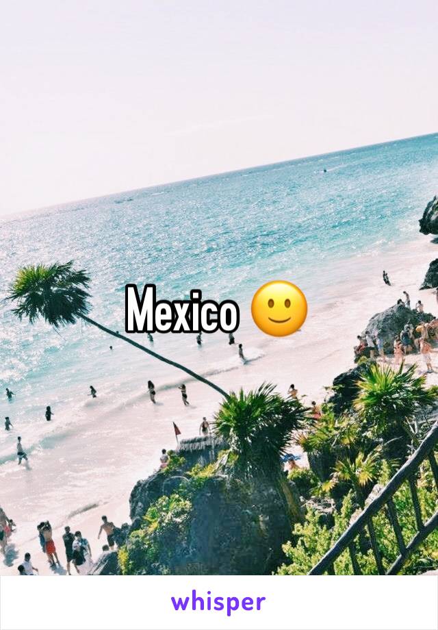 Mexico 🙂