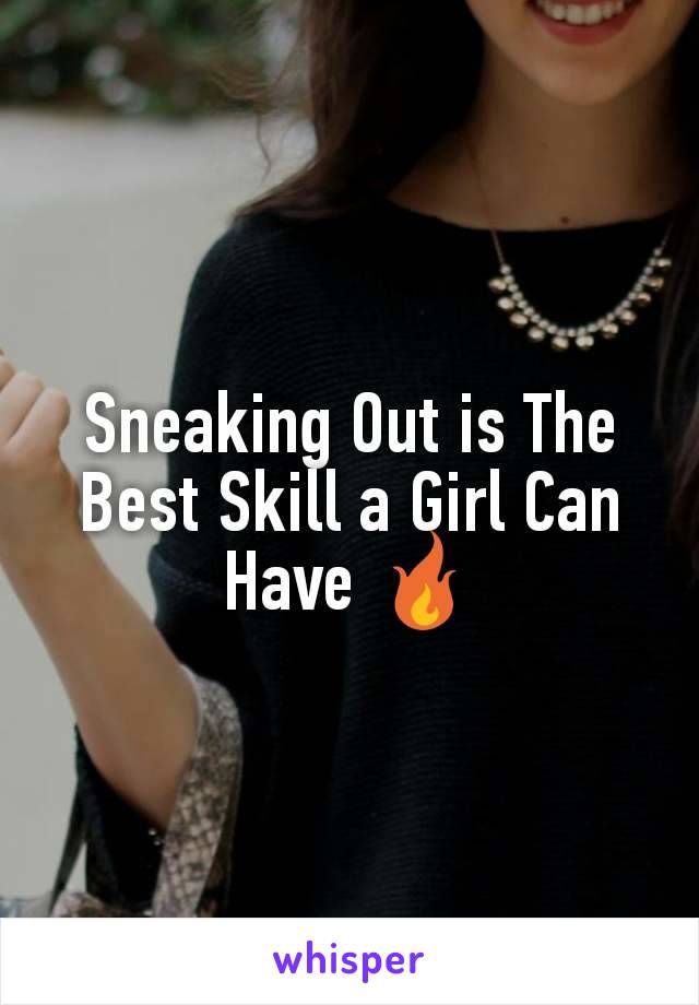 Sneaking Out is The Best Skill a Girl Can Have 🔥