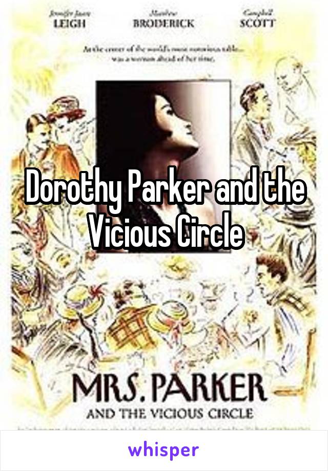 Dorothy Parker and the Vicious Circle
