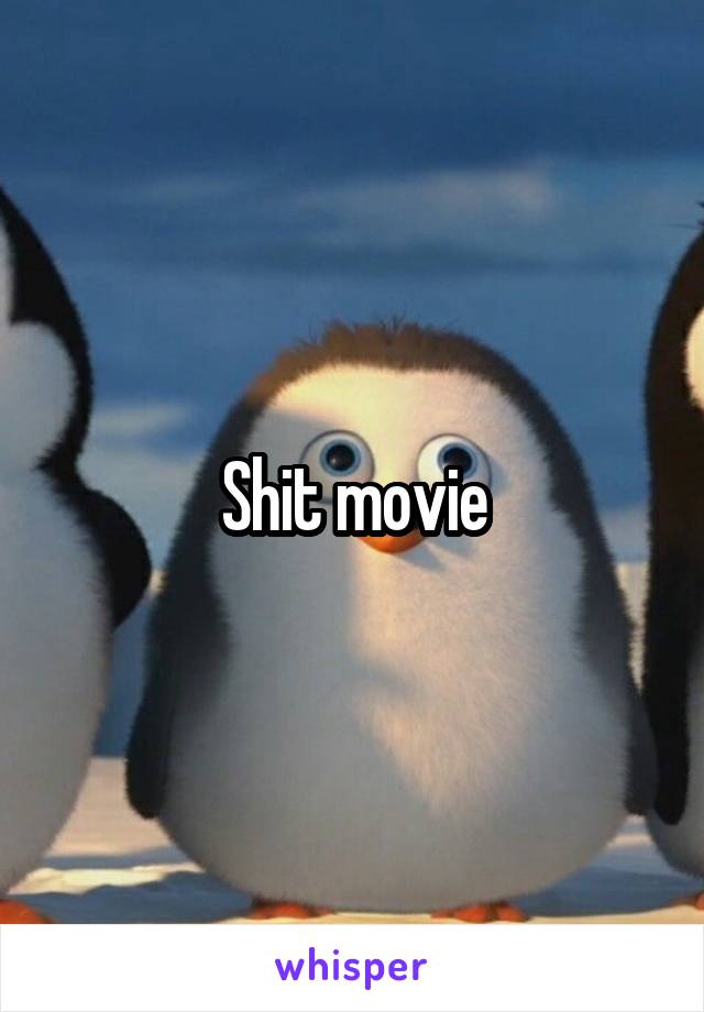 Shit movie
