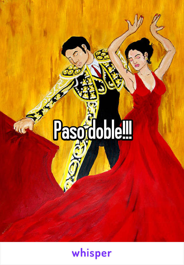 Paso doble!!!