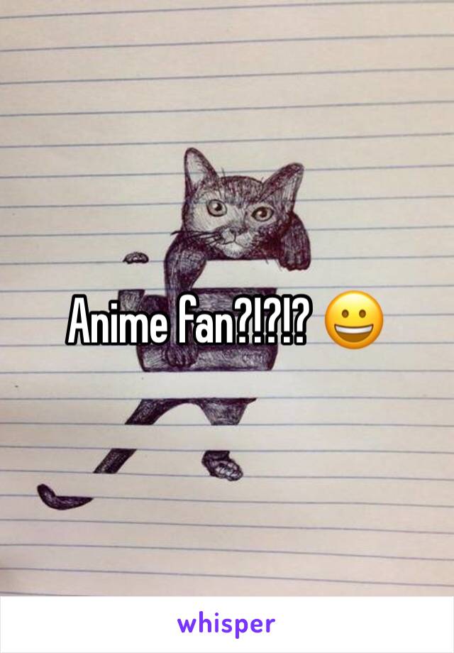 Anime fan?!?!? 😀
