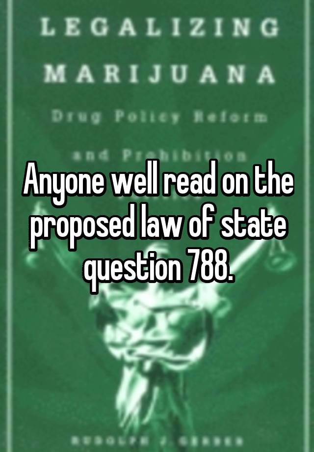 Anyone well read on the proposed law of state question 788.