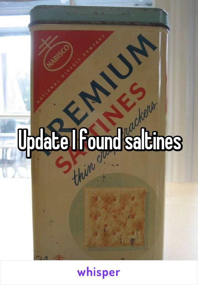 Update I found saltines