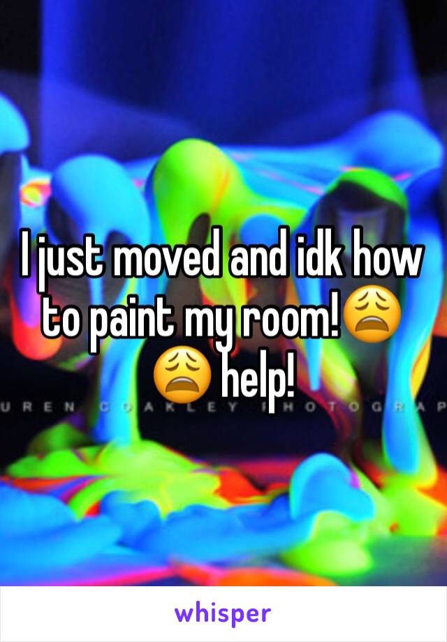 I just moved and idk how to paint my room!😩😩 help! 