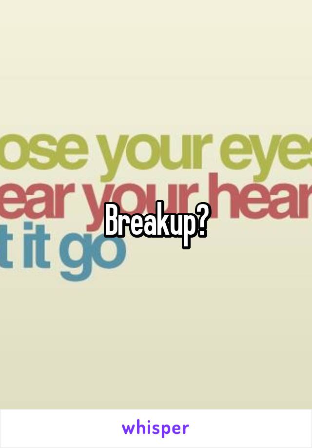 Breakup?