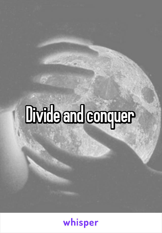 Divide and conquer 