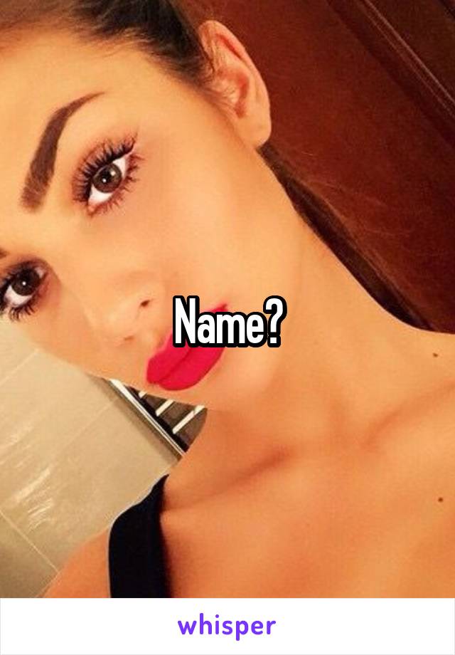 Name?