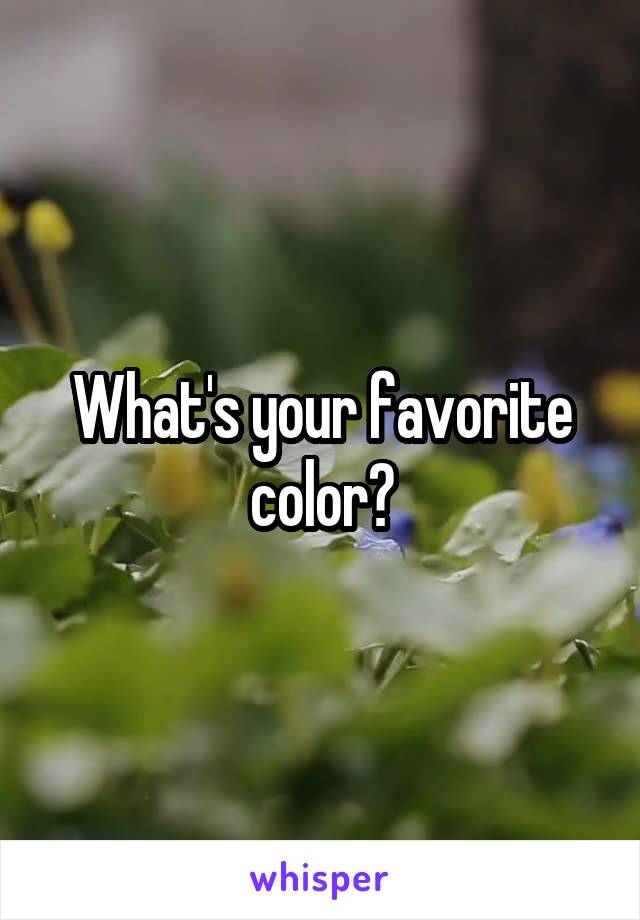 What's your favorite color?