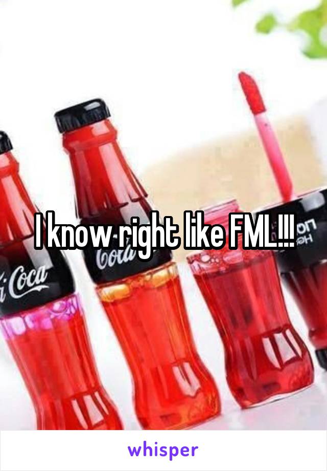 I know right like FML!!!