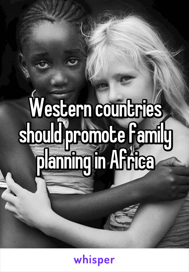 Western countries should promote family planning in Africa