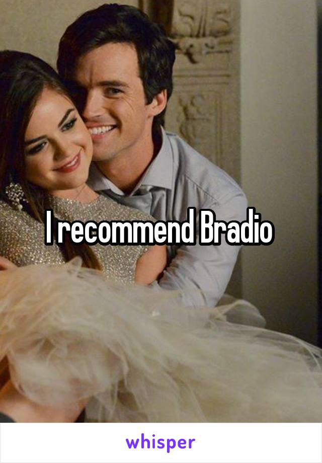 I recommend Bradio 